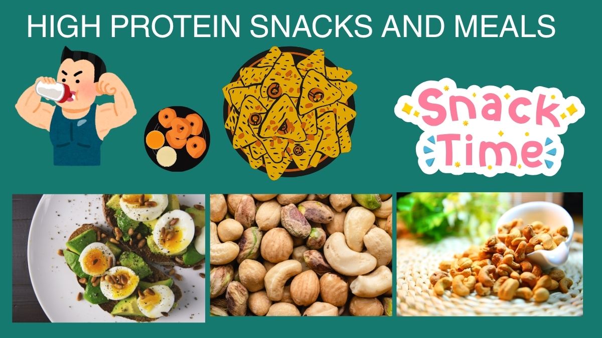 High Protein Snacks and Meals