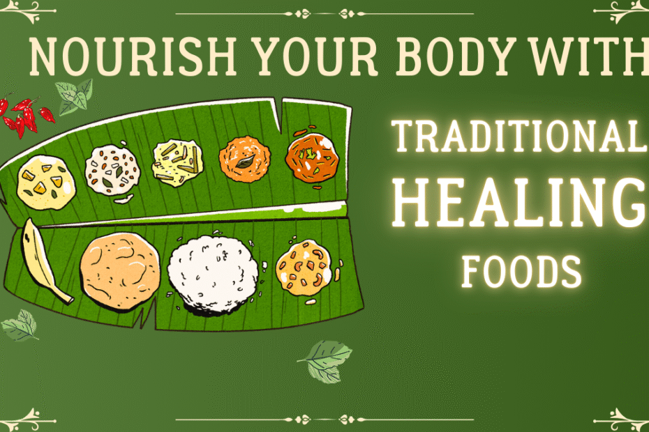 Nourish Your Body With Traditional Healing Foods