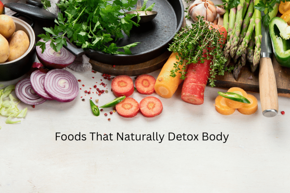 Foods That Naturally Detox Body